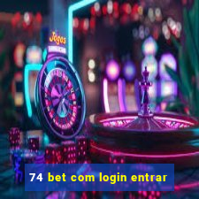 74 bet com login entrar